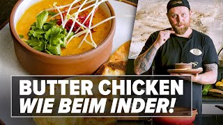 Butter Chicken  wie beim Inder Das Rezept – Schritt für Schritt [upl. by Seward]