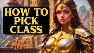 Throne and Liberty HOW TO CHOOSE YOUR CLASS FOR GLOBAL RELEASE  Beginners Guide [upl. by Shoshanna]