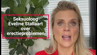 ERECTIEPROBLEMEN  seksuoloog EVELINE STALLAART legt uit [upl. by Sissy]