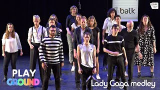 Vocal Group Playground  Lady Gaga Medley [upl. by Casar492]