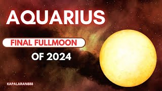 LIWANAG SA DULO NG KADILIMAN ♒️ AQUARIUS LAST FULLMOON OF 2024 TAGALOG PREDICTIONS KAPALARAN888 [upl. by Attennhoj]