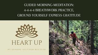 GUIDED MEDITATION  4444 BREATH WORK GROUND YOURSELF AND PRACTICE GRATITUDE  HEART UP [upl. by Jezrdna571]