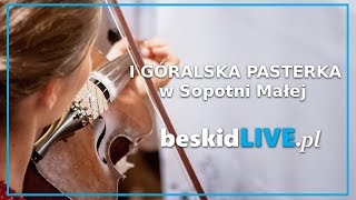 I Góralska Pasterka z Sopotni Małej PEŁNE NAGRANIE LIVE [upl. by Mcwherter]