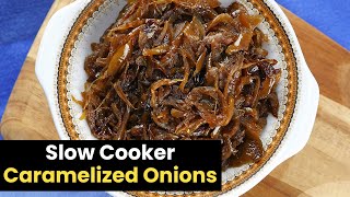 Slow Cooker Caramelized Onions [upl. by Medlin387]