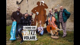 LUOMO CHE VOLEVA VOLARE di G Lo Presti e Bobo Pernettaz 2017 [upl. by Gnouhp]