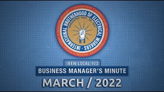 IBEW Local 103 Business Managers Minute  March 2022 [upl. by Iaht]