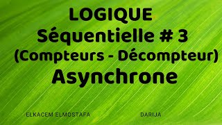 Logique séquentielle  3  compteurs et décompteurs asynchrone [upl. by Tiffa385]