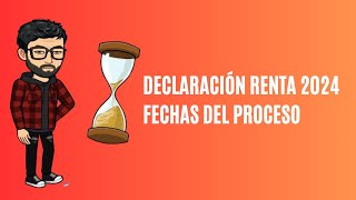 Declaración renta 2024 fechas del proceso [upl. by Selena]