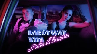 MAKE IT HAPPEN  DABOYWAY X YAYA ญาญ่า Official Lyric Video [upl. by Nuawad98]