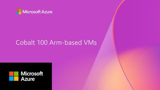 Deploying Azure Cobalt 100 Armbased virtual machines [upl. by Jehius]