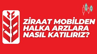 Ziraat Mobilden Halka Arzlara Nasıl Katılınır 2023 [upl. by Tace]