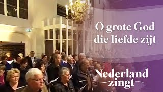 Nederland Zingt O grote God die liefde zijt [upl. by Rains]