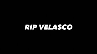 RIP VELASCO [upl. by Atnohs]