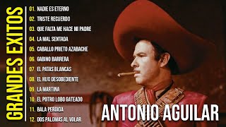 Antonio Aguilar Sus 25 Mejores Rancheras Canciones  Antonio Aguilar Los Mejores Exitos Inolvidables [upl. by Akienat535]