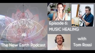 Ep 6  Healing Music with Tom Rossi [upl. by Aiket]