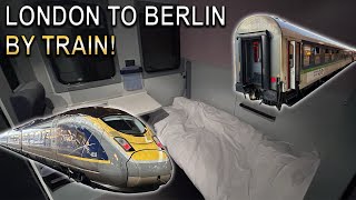 London to Berlin by Eurostar High Speed amp European Sleeper Train [upl. by Assena293]