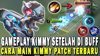 CARA MAIN KIMMY PATCH TERBARU❗GAMEPLAY KIMMY BUFF❗BUILD KIMMY TERSAKIT❗TUTORIAL KIMMY BUFF  MLBB [upl. by Kosel699]