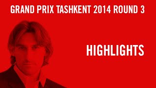 Grand Prix Tashkent 2014 Round 3  Highlights [upl. by Hgielsa]