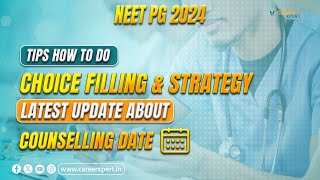 NEET PG 2024  TIPS HOW TO DO CHOICE FILLING amp STRATEGY  LATEST UPDATE ABOUT COUNSELLING DATE [upl. by Torrlow]