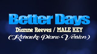 BETTER DAYS  Dianne ReevesMALE KEY KARAOKE PIANO VERSION [upl. by Haden]