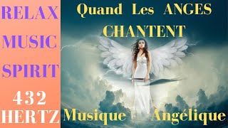 Chœur des Anges ♫ Musique Angélique 432 Hertz ♪♪ Élever son taux vibratoire ♫ Amour Inconditionnel [upl. by Laird]