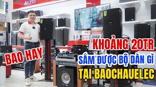 KHOẢNG 20 TRIỆU Sắm Được Bộ Dàn Gì Tại Bảo Châu Elec [upl. by Leandre825]