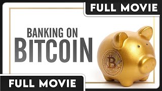 Banking on Bitcoin 1080p FULL DOCUMENTARY  Crypto Bitcoin Finance [upl. by Merridie]