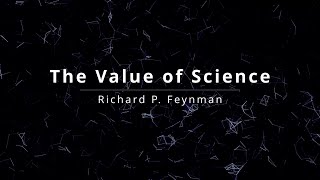 The Value of Science by Richard Feynman [upl. by Eliason]