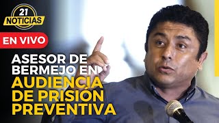 🔴EnVIVO AUDIENCIA PRISIÓN PREVENTIVA AL ASESOR DE BERMEJO por CASO OPERADORES DE LA RECONSTRUCCIÓN [upl. by Marmion]