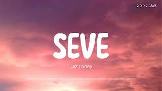 Tez Cadey Seve  Lyric [upl. by Rehpotsrhc]