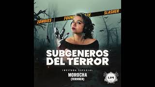 Episodio 55 Especial Subgéneros del Terror Invitada Especial Morocha [upl. by Loseff]