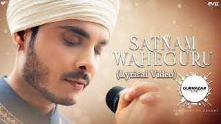 Satnam Waheguru Lyrical Video Gurnazar  Punjabi Devotional Song  Gurnazar Live [upl. by Kcirdec615]