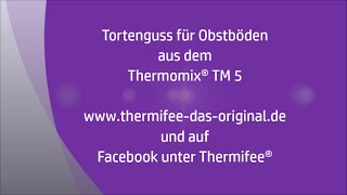 Thermomix® TM 5  Tortenguss für Obstböden [upl. by Spevek]