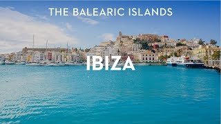 Destination Guide Ibiza The Balearic Islands Spain [upl. by Natal908]