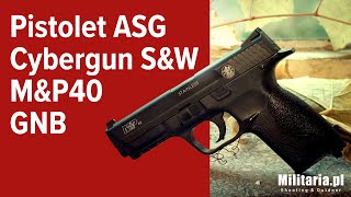 Pistolet ASG Cybergun SampW MampP40 GNB  Militariapl [upl. by Amaleta20]