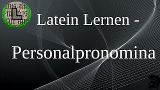 Personalpronomina  Latein Lernen [upl. by Rew784]