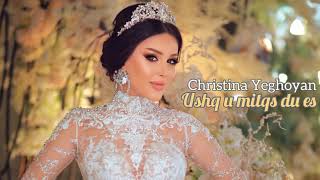 Christina Yeghoyan  Ushq u Mitqs Du Es [upl. by Devan198]