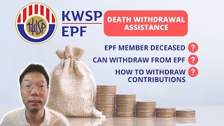 KWSP  EPF Death Withdrawal Assistance What you need to know in 2024 [upl. by Nebe711]