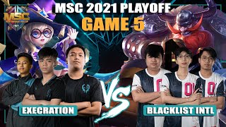 CHAMPIONSHIP GAME  EXE vs BLACKLIST GAME 5  MSC 2021 Championship [upl. by Jay]