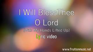 I Will Bless Thee O Lord With My Hands Lifted Up Medium Key Instrumental with Lyrics [upl. by Melda]