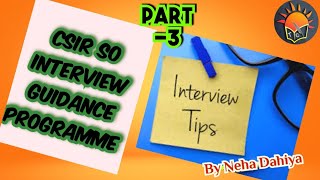 CSIR SO Interview Guidance Programme  Interview Preparation  Part 3 [upl. by Asiram]