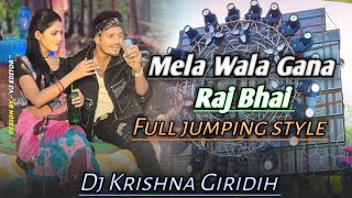 mela wala gana😎raj bhaifull jumping style remix by😍dj krishna giridih 2025 [upl. by Reltuc]