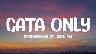 FloyyMenor  GATA ONLY ft Cris MJ LetraLyrics [upl. by Treblig845]