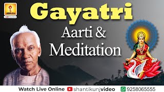 Gayatri Aarti amp Meditation  गायत्री आरती और ध्यान साधनापं श्रीराम शर्मा आचार्य [upl. by Dixon]