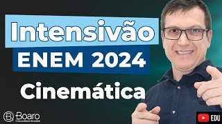 REVISÃO ENEM 2024  AULA 3  CINEMÁTICA  Professor Boaro [upl. by Ayetal]