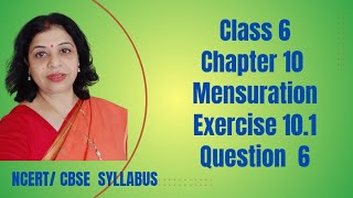 Ch 10 Mensuration Ex 101 Ques 6 Class 6 Maths NCERT Latest Edition PratimaSinhaClasses [upl. by Larrisa]