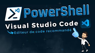 Utiliser Visual Studio Code pour coder en PowerShell [upl. by Nemzaj]