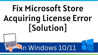 Fix Microsoft Store Acquiring License Error on Windows 11 Solution [upl. by Antonina431]