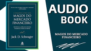 AUDIOBOOK MAGOS DO MERCADO FINANCEIRO [upl. by Sirkin]