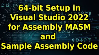 64 bit Setup in Visual Studio 2022 For Assembly MASM and Sample Assembly Code [upl. by Dowd]